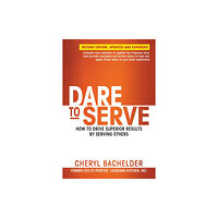 Berrett-Koehler Publishers Dare to Serve (häftad, eng)