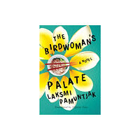 Amazon Publishing The Birdwoman's Palate (häftad, eng)