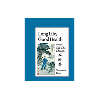 North Atlantic Books,U.S. Long Life, Good Health Through Tai-Chi Chuan (häftad, eng)