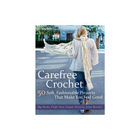 Trafalgar Square Carefree Crochet (inbunden, eng)