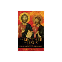 Inner Traditions Bear and Company The Brother of Jesus and the Lost Teachings of Christianity (häftad, eng)