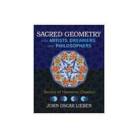 Inner Traditions Bear and Company Sacred Geometry for Artists, Dreamers, and Philosophers (inbunden, eng)