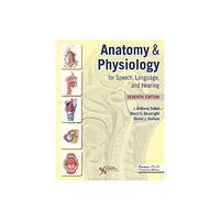 Plural Publishing Inc Anatomy & Physiology for Speech, Language, and Hearing (inbunden, eng)