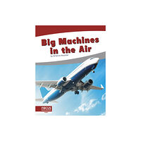 North Star Editions Big Machines in the Air (inbunden, eng)