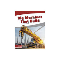 North Star Editions Big Machines that Build (inbunden, eng)