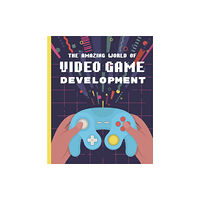 Familius LLC The Amazing World of Video Game Development (bok, board book, eng)