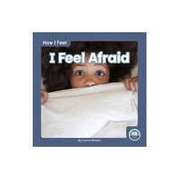 North Star Editions How I Feel: I Feel Afraid (inbunden, eng)