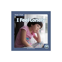 North Star Editions How I Feel: I Feel Lonely (inbunden, eng)