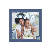 North Star Editions Taking Care of Myself: Eating Right (inbunden, eng)