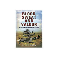 Fonthill Media Ltd Blood, Sweat and Valour (inbunden, eng)