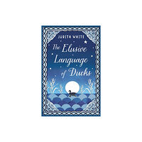 Oneworld Publications The Elusive Language of Ducks (häftad, eng)