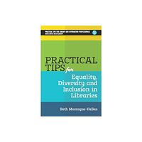 Facet Publishing Practical Tips for Equality, Diversity and Inclusion in Libraries (häftad, eng)