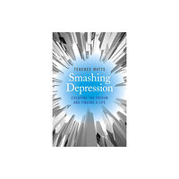 John Hunt Publishing Smashing Depression - Escaping the Prison and Finding a Life (häftad, eng)