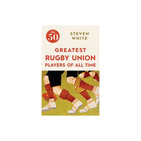 Icon Books The 50 Greatest Rugby Union Players of All Time (häftad, eng)