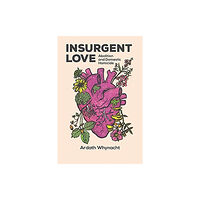 Fernwood Publishing Co Ltd Insurgent Love (häftad, eng)