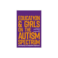 Jessica kingsley publishers Education and Girls on the Autism Spectrum (häftad, eng)