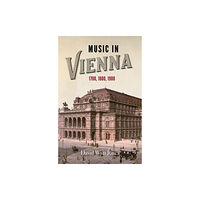 Boydell & Brewer Ltd Music in Vienna (inbunden, eng)