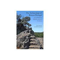 Oxbow books The Archaeology of Roman Portugal in its Western Mediterranean Context (häftad, eng)