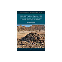 Archaeopress Persistent Pastoralism: Monuments and Settlements in the Archaeology of Dhofar (häftad, eng)