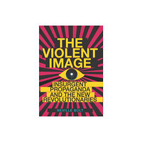 C hurst & co publishers ltd The Violent Image (häftad, eng)