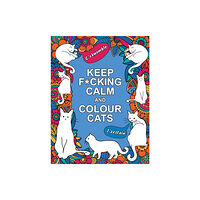 Octopus publishing group Keep F*cking Calm and Colour Cats (häftad, eng)