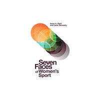 Emerald Publishing Limited Seven Faces of Women's Sport (inbunden, eng)