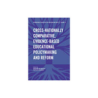 Emerald Publishing Limited Cross-nationally Comparative, Evidence-based Educational Policymaking and Reform (inbunden, eng)