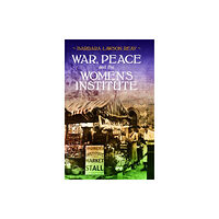 Gwasg Carreg Gwalch War, Peace and the Women's Institute (häftad, eng)