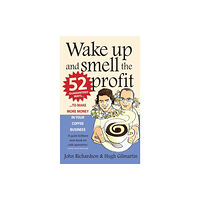 Little, Brown Book Group Wake Up and Smell the Profit (häftad, eng)