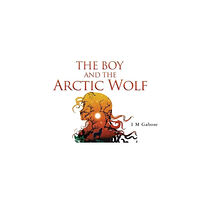 Pegasus Elliot Mackenzie Publishers The Boy and the Arctic Wolf (häftad, eng)