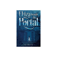 Pegasus Elliot Mackenzie Publishers Eliza Through the Portal (häftad, eng)