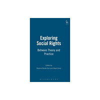 Bloomsbury Publishing PLC Exploring Social Rights (inbunden, eng)