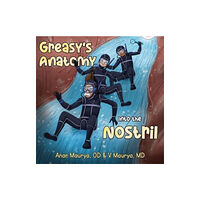 Pegasus Elliot Mackenzie Publishers Greasy's Anatomy : into the Nostril (häftad, eng)