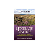 Quiller Publishing Ltd Moorland Matters (inbunden, eng)