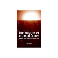 Imprint Academic Economic Reform and a Liberal Culture (häftad, eng)