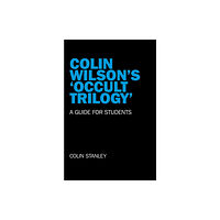 John Hunt Publishing Colin Wilson`s `Occult Trilogy` - a guide for students (häftad, eng)