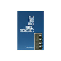 Verso Books Clean Living Under Difficult Circumstances (inbunden, eng)