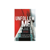 Quercus Publishing Unfollow Me (häftad, eng)