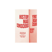 Verso Books History Made Conscious (häftad, eng)