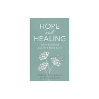 John Murray Press Hope and Healing After Stillbirth And New Baby Loss (häftad, eng)