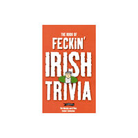 O'Brien Press Ltd The Book of Feckin' Irish Trivia (häftad, eng)