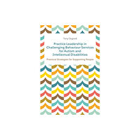 Jessica kingsley publishers Practice Leadership in Challenging Behaviour Services for Autism and Intellectual Disabilities (häftad, eng)