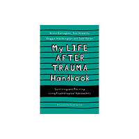 Jessica kingsley publishers My Life After Trauma Handbook (häftad, eng)