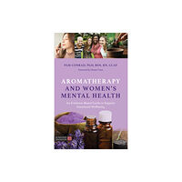 Jessica kingsley publishers Aromatherapy and Women’s Mental Health (häftad, eng)