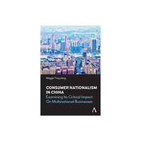 Anthem press Consumer Nationalism in China (inbunden, eng)