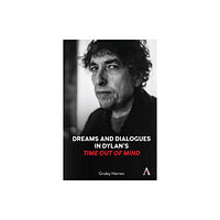 Anthem press Dreams and Dialogues in Dylan’s "Time Out of Mind" (häftad, eng)