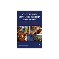 Anthem press Culture and Conflicts in Sierra Leone Mining (inbunden, eng)