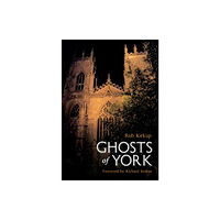 Amberley Publishing Ghosts of York (häftad, eng)