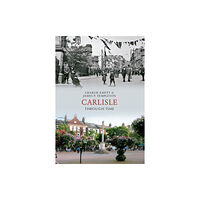 Amberley Publishing Carlisle Through Time (häftad, eng)