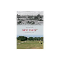 Amberley Publishing New Forest Through Time (häftad, eng)